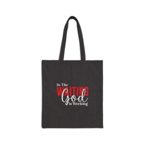 In the Waiting, God Is Working Tote Bag | Inspirational Faith Inspired Cotton Canvas Tote Bag by Bear Box Boutique