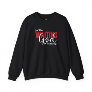 In the Waiting, God Is Working Crewneck Sweatshirt | Inspirational Crewneck Sweatshirt | Faith-Inspired Christian Apparel Unisex Family Holiday Sweatshirt Gift for Her or Him