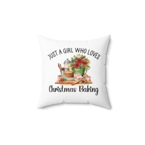 Just a Girl Who Loves Christmas Baking Pillow by Bear Box Boutique
